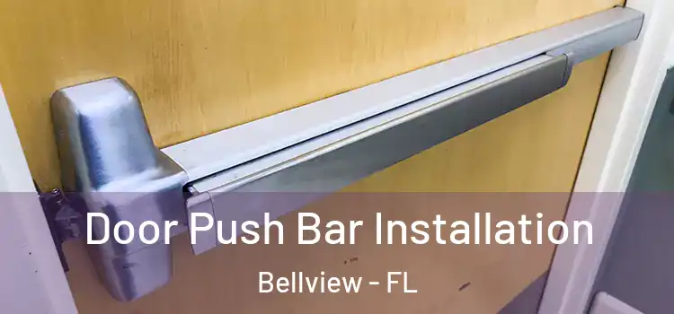 Door Push Bar Installation Bellview - FL